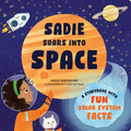 Sadie Soars Into Space: A Storybook with Fun Solar System Facts - Board Book