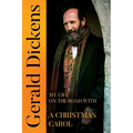 Gerald Dickens: My Life on the Road With A Christmas Carol - Paperback