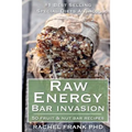 Raw Energy Bar Invasion: 50 Fruit and Nut Bar Recipes - Paperback