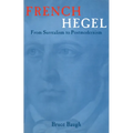 French Hegel: From Surrealism to Postmodernism - Paperback