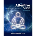 The Attentive Mind Workbook: Self-healing through meditation - Paperback