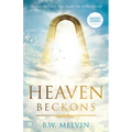 Heaven Beckons: Discover the Glory That Awaits You in the Afterlife - Paperback