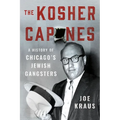 The Kosher Capones: A History of Chicago's Jewish Gangsters - Hardcover
