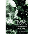 Dark Blood Comes from the Feet - Paperback