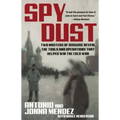 Spy Dust: Two Masters of Disguise Reveal the Tools and Operations That Helped Win the Cold War - Paperback