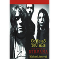 Come as You Are: The Story of Nirvana - Paperback