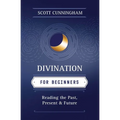 Divination for Beginners: Reading the Past, Present & Future - Paperback