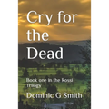 Cry for the Dead: Book one in the Rea Trilogy - Paperback