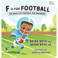 F is for Football: The Basics of Football for Beginners - Hardcover