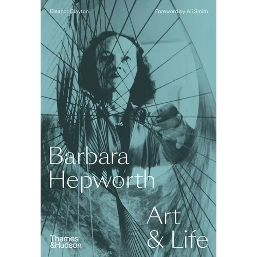 Barbara Hepworth: Art & Life - Hardcover