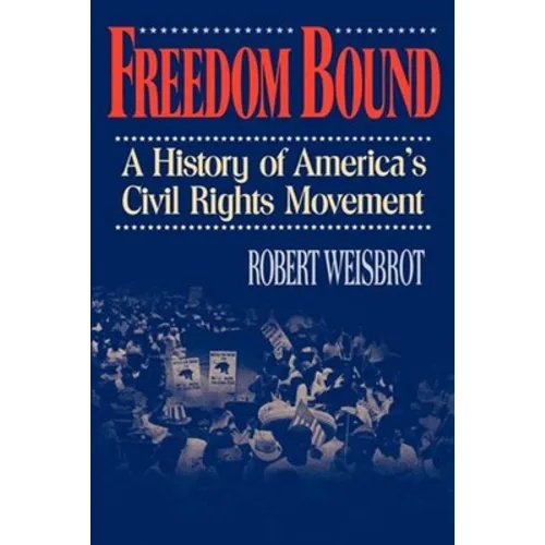 Freedom Bound: A History of America's Civil Rights Movement - Paperback