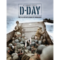 D-Day 6th June 1944: The Allied Invasion of Normandy - Hardcover
