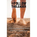 #FollowTheLeader: A 100-Day Journey through the Life of Jesus in 280 Characters or Less - Paperback