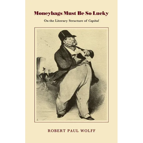 Moneybags Must Be So Lucky: On the Literary Structure of Capital - Paperback