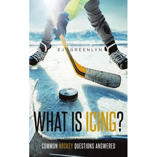What is Icing?: Common Hockey Questions Answered - Paperback