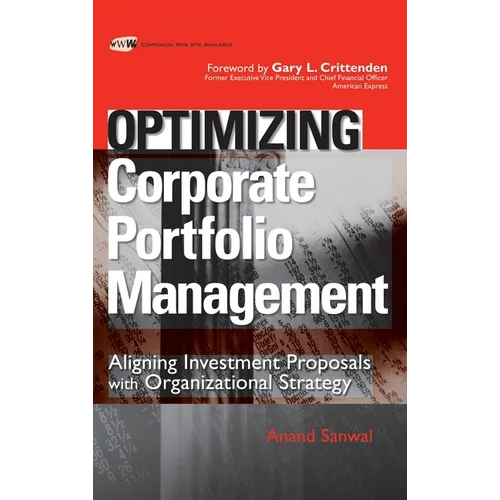 Optimizing Corporate Portfolio Management: Aligning Investment Proposals with Organizational Strategy - Hardcover