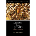 Dronings from a Queen Bee: The First Five Years - Paperback
