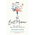 The Best Memoir: How to Write It When You Don't Know How - Paperback