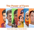 The Power of Faces: Looking at the Global Refugee Crisis - Hardcover