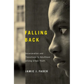 Falling Back: Incarceration and Transitions to Adulthood among Urban Youth - Paperback