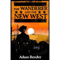 The Wanderer and the New West - Paperback