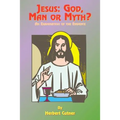 Jesus: God, Man or Myth?: An Examination of the Evidence - Paperback