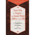 From Polis to Empire--The Ancient World, C. 800 B.C. - A.D. 500: A Biographical Dictionary - Hardcover