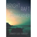 Bright Raft in the Afterweather: Poems Volume 82 - Paperback