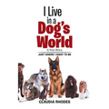 I Live in a Dog's World: A True Story - Paperback