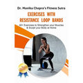 Exercises with Resistance Loop Bands: 40+ Exercises to Strengthen your Muscles & Sculpt your Body at Home - Paperback