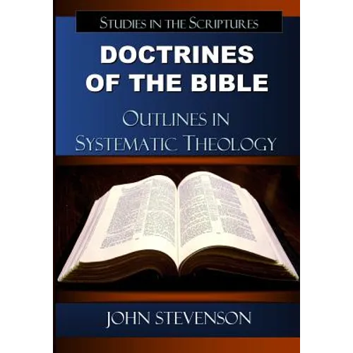 Doctrines Of The Bible: Outlines In Systematic Theology - Paperback