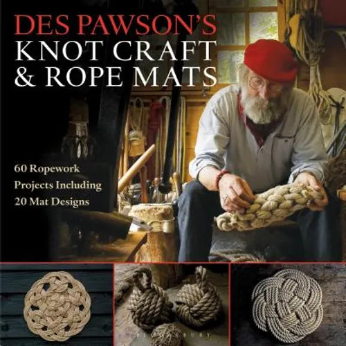 Des Pawson's Knot Craft and Rope Mats: 60 Ropework Projects Including 20 Mat Designs - Paperback