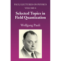 Selected Topics in Field Quantization: Volume 6 of Pauli Lectures on Physics Volume 6 - Paperback