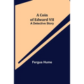 A Coin of Edward VII; A Detective Story - Paperback
