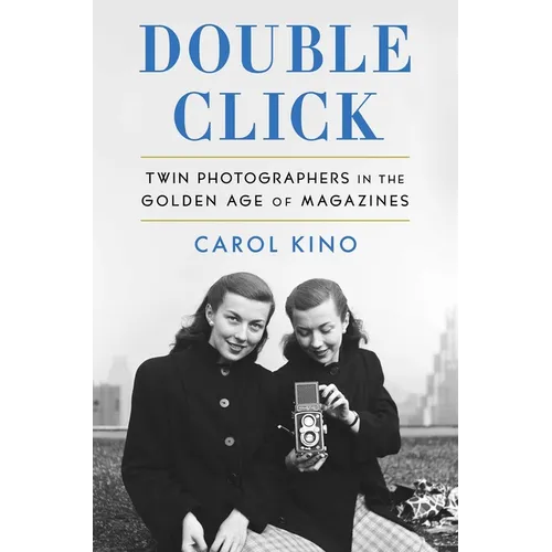 Double Click: Twin Photographers in the Golden Age of Magazines - Hardcover