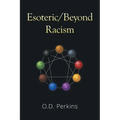 Esoteric/Beyond Racism - Paperback