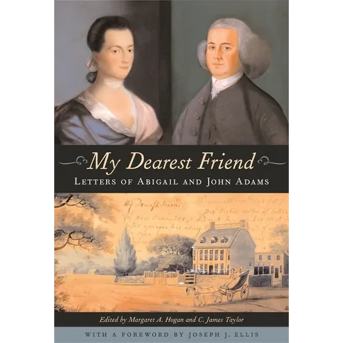 My Dearest Friend: Letters of Abigail and John Adams - Paperback