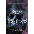Hide, Don't Seek (A Why Choose Dark Romance): Not-So Childish Games Duet Book 1 - Paperback