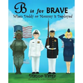 B is for BRAVE: When Daddy or Mommy is Deployed - Paperback