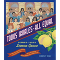 Todos Iguales / All Equal: Un Corrido de Lemon Grove / A Ballad of Lemon Grove - Hardcover