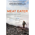 Meat Eater: Adventures from the Life of an American Hunter - Paperback