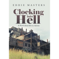 Clocking into Hell: A Novel About Life in a Factory - Hardcover