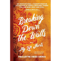Breaking Down The Walls: My Life Shorts - Paperback