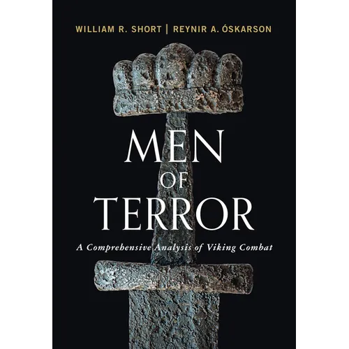Men of Terror: A Comprehensive Analysis of Viking Combat - Hardcover