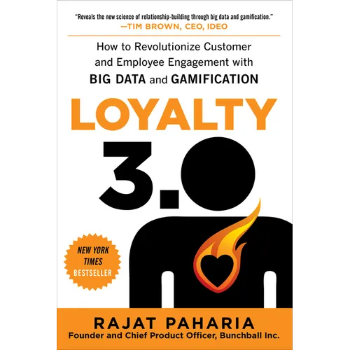 Loyalty 3.0: How to Revolutionize Customer and Employee Engagement with Big Data and Gamification - Hardcover