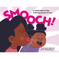 Smooch!: A Sweet Picture Book about Unconditional Love - Hardcover