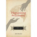 Humanizing the Economy: Co-Operatives in the Age of Capital - Paperback