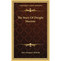The Story Of Dwight Morrow - Hardcover