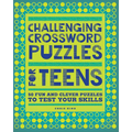Challenging Crossword Puzzles for Teens: 50 Fun and Clever Puzzles to Test Your Skills - Paperback