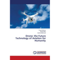 Drone: the Future Technology of Aviation for Humanity - Paperback